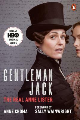 Gentleman Jack: The Real Anne Lister by Anne Choma