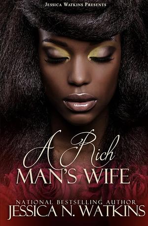 A Rich Man's Wife by Jessica N. Watkins