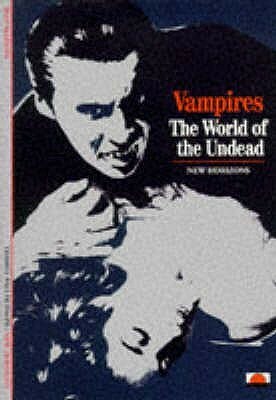 Vampires: The World of the Undead by Jean Marigny