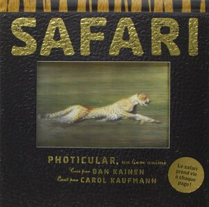 Safari: Photicular, un livre animé by Dan Kainen, Carol Kaufmann