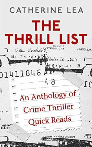 The Thrill List by Russell Blake, Diane Capri, Arthur Kerns, J.A. Konrath, Catherine Lea, Mark Bastable, Helen Hanson, Cat Connor, J.H. Bogran, Austin Comacho