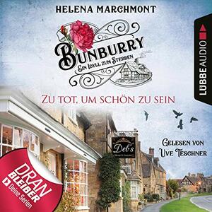 Bunburry - Zu tot, um schön zu sein by Helena Marchmont