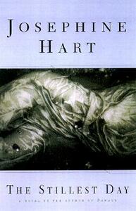 The Stillest Day: A Novel by Josephine Hart