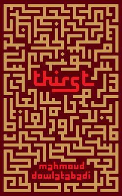 Thirst: A Novel of the Iran-Iraq War by Mahmoud Dowlatabadi, Aida Bahrami