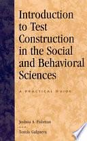 Introduction to Test Construction in the Social and Behavioral Sciences: A Practical Guide by Joshua A. Fishman, Tomás Galguera