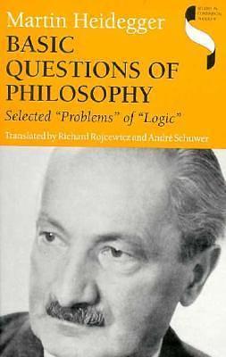 Basic Questions of Philosophy: Selected Problems of Logic by Richard Rojcewicz, Martin Heidegger