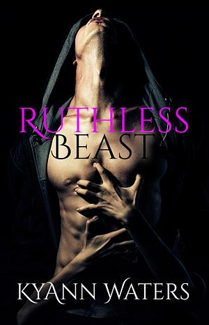 Ruthless Beast by KyAnn Waters