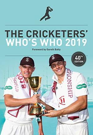 The Cricketers' Who's Who 2019 by Gareth Batty, Benj Moorehead
