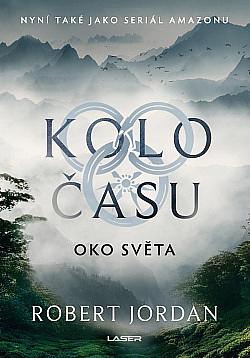 Kolo času: Oko světa by Robert Jordan