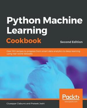 Python Machine Learning Cookbook - Second Edition by Prateek Joshi, Giuseppe Ciaburro