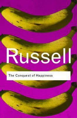 The Conquest of Happiness by Bertrand Russell