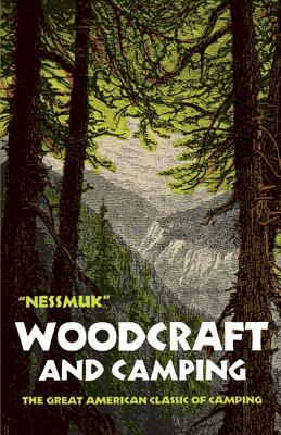 Woodcraft and Camping by George W. Sears (Nessmuk)