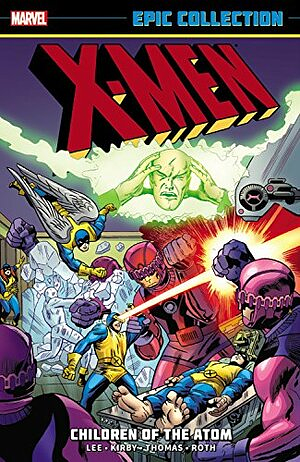 X-Men Epic Collection, Vol. 1: Children of the Atom by Stan Lee, Jack Kirby