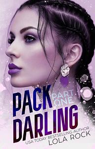 Pack Darling: Part One by Lola Rock