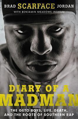 Diary of a Madman by Benjamin Meadows Ingram, Brad "Scarface" Jordan, Brad "Scarface" Jordan