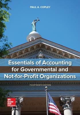 Loose Leaf for Essentials of Accounting for Governmental and Not-For-Profit Organizations by Paul A. Copley