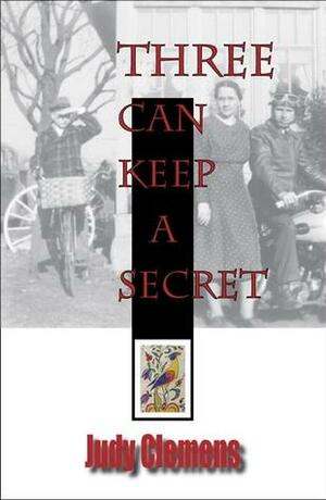 Three Can Keep a Secret by Judy Clemens