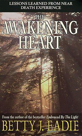 Awakening Heart by Betty J. Eadie, Betty J. Eadie