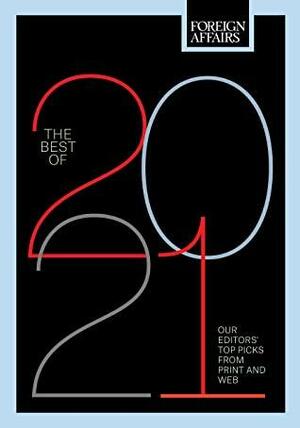 The Best of 2021 by Dan Kurtz-Phelan, Foreign Affairs Magazine