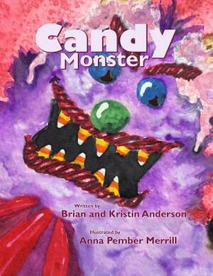 Candy Monster by Kristin Anderson, Brian Anderson