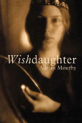 Wishdaughter by Adrian Mourby