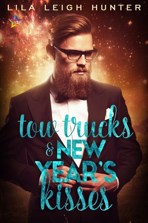 Tow Trucks & New Year's Kisses by Lila Leigh Hunter