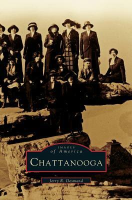 Chattanooga by Jerry R. Desmond