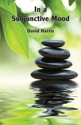 In a Subjunctive Mood by David Harris