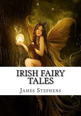 Irish Fairy Tales by James Stephens