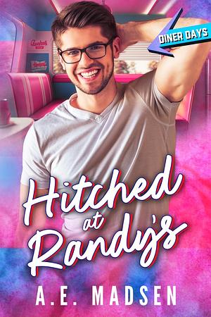 Hitched at Randy's by A.E. Madsen