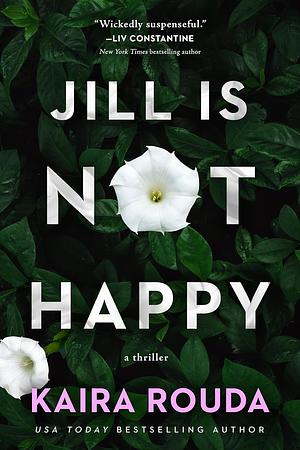 Jill Is Not Happy by Kaira Rouda