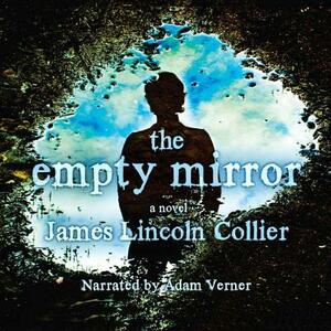 The Empty Mirror by James Lincoln Collier