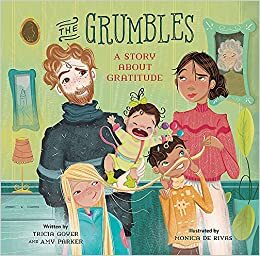 The Grumbles: A Story about Gratitude by Amy Parker, Tricia Goyer, Mónica de Rivas