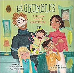 The Grumbles: A Story about Gratitude by Amy Parker, Tricia Goyer, Mónica de Rivas