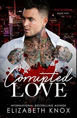 Corrupted Love by Elizabeth Knox