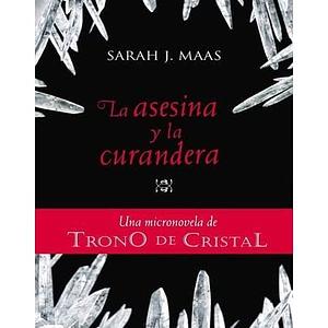 La asesina y la curandera by Sarah J. Maas
