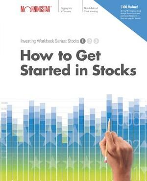 How to Get Started in Stocks by Morningstar Inc, Paul Larson