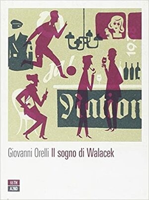 Il sogno di Walacek by Giovanni Orelli