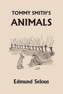 Tommy Smith's Animals (Yesterday's Classics) by Edmund Selous