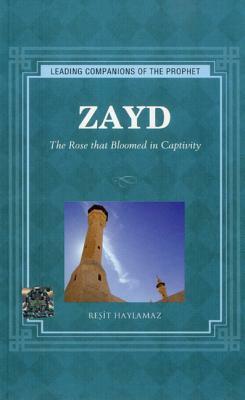 Zayd: The Rose That Bloomed in Captivity by Reşit Haylamaz