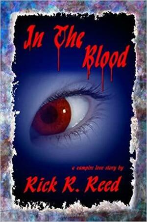 In the Blood by Rick R. Reed