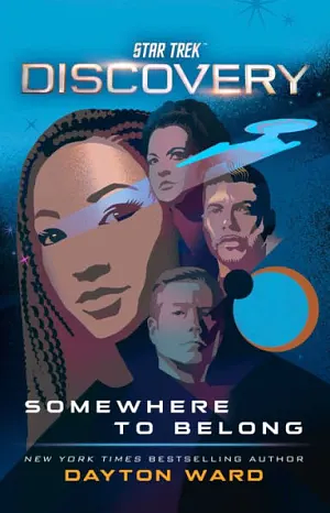 Star Trek: Discovery: Somewhere to Belong by Dayton Ward