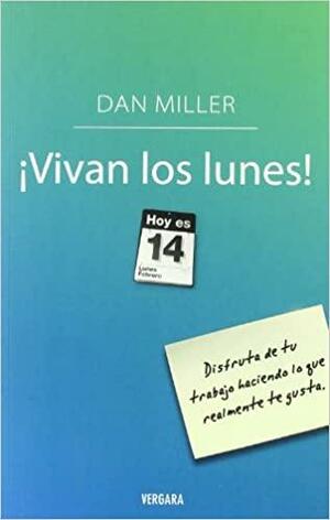Vivan los Lunes! = No More Mondays by Dan Miller