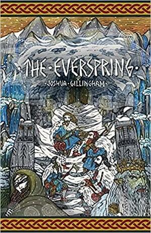 The Everspring by Joshua Gillingham