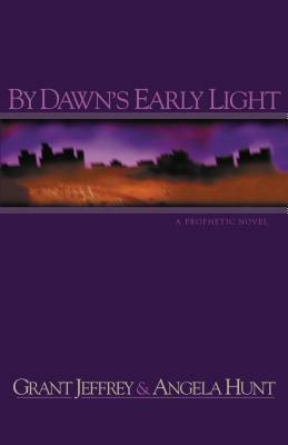 By Dawn's Early Light by Grant R. Jeffrey