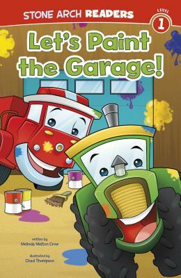 Let's Paint the Garage! by Melinda Melton Crow