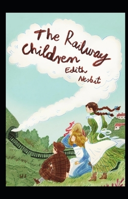 The Railway Children Illustrated by E. Nesbit