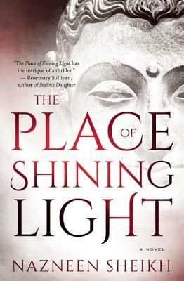 The Place of Shining Light by Nazneen Sheikh