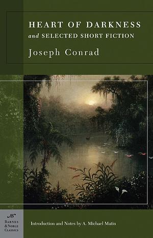 Heart of Darkness and Selected Short Fiction by Joseph Conrad