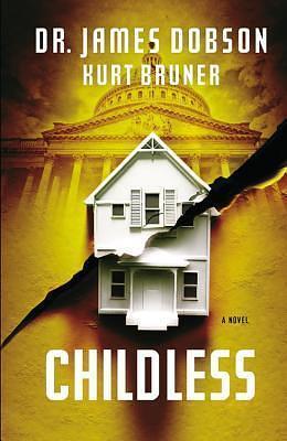 Childless: A Novel by Kurt Bruner, James C. Dobson, James C. Dobson